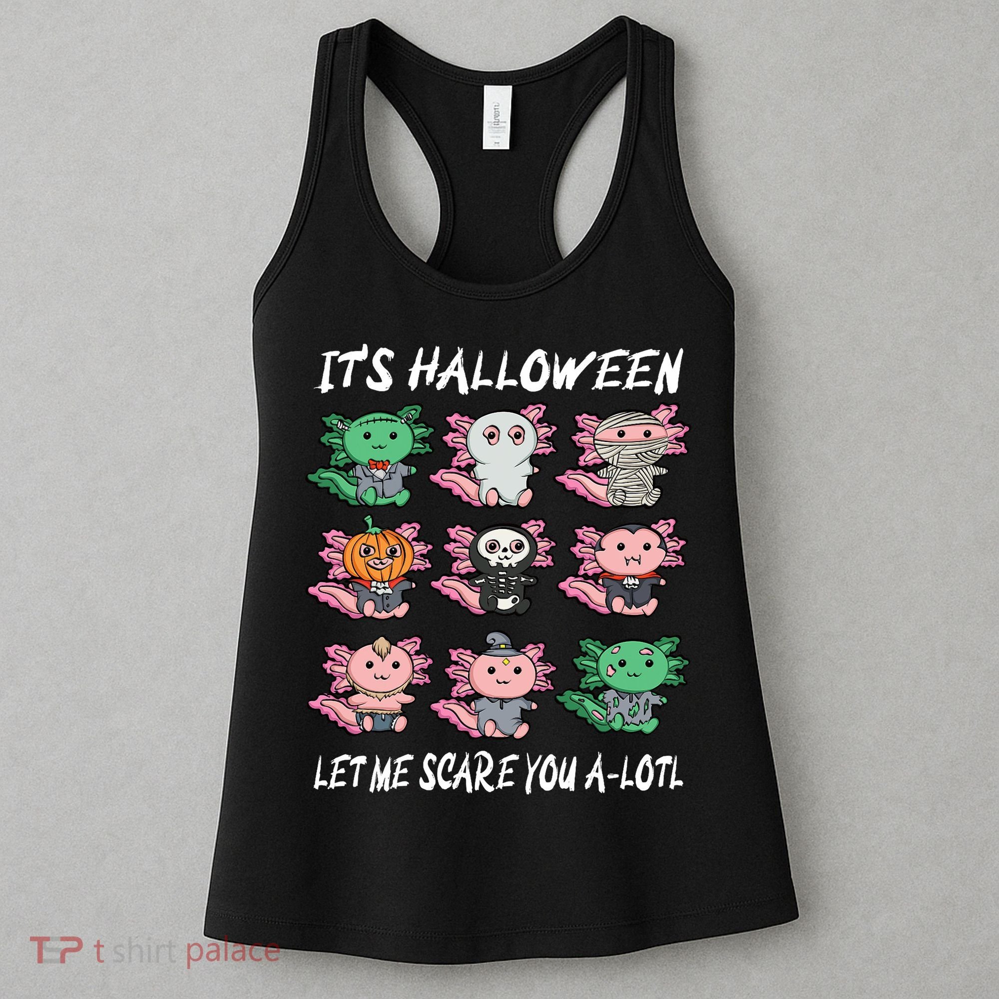 Axolotl Scare You A-Lotl Girl Boy Axolotl Halloween Women's Tank Top