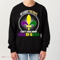 At Least The Refs Can't Take Away Mardi Gras Women's Sweatshirt thumb 0