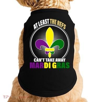 At Least The Refs Can't Take Away Mardi Gras Doggie Tank