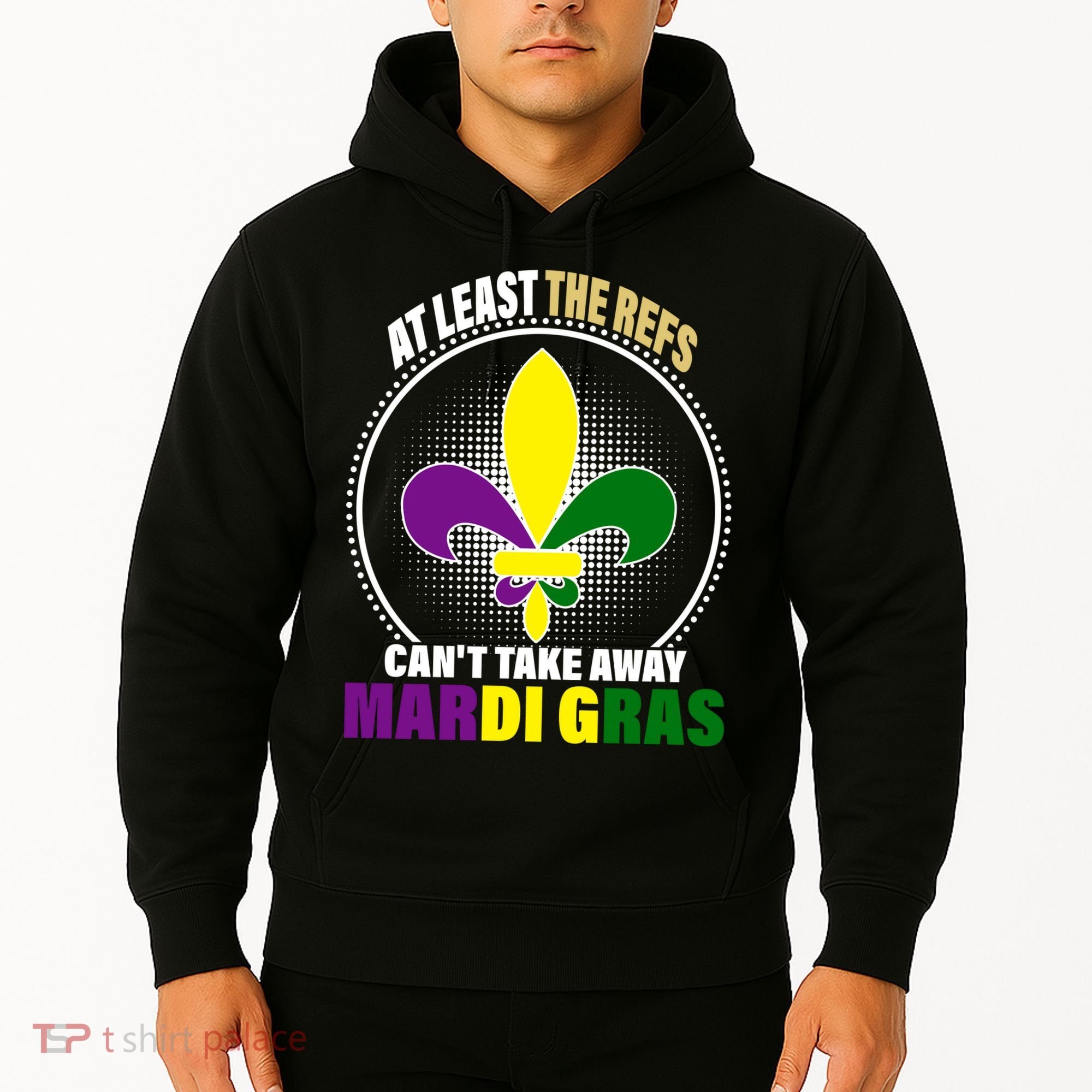 At Least The Refs Can't Take Away Mardi Gras Hoodie