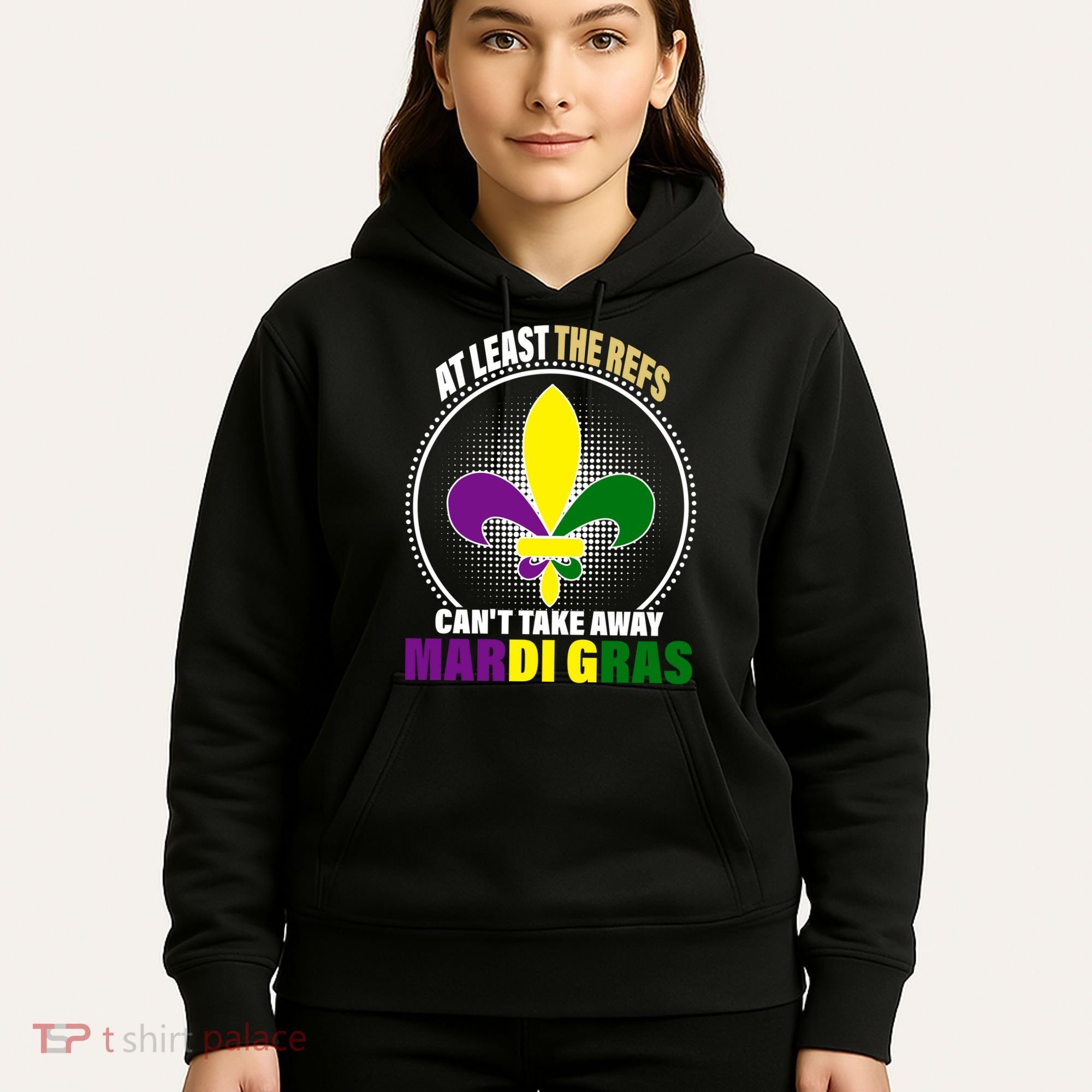 At Least The Refs Can't Take Away Mardi Gras Hoodie