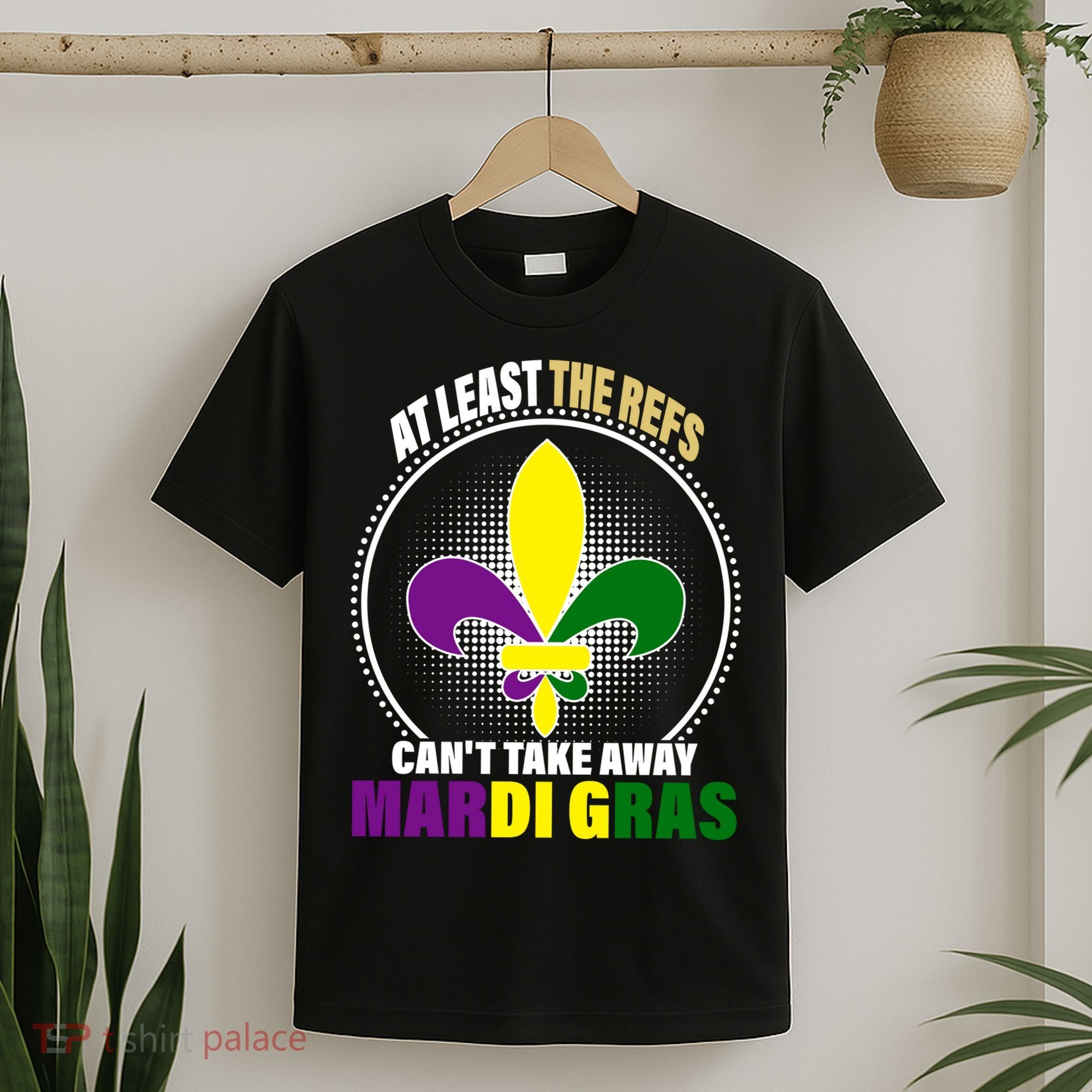 At Least The Refs Can't Take Away Mardi Gras T-Shirt