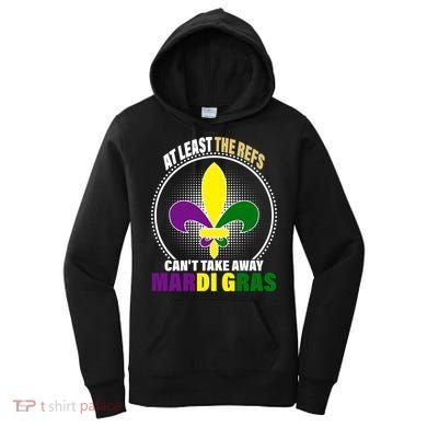 At Least The Refs Can't Take Away Mardi Gras Women's Hoodie