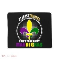 At Least The Refs Can't Take Away Mardi Gras Mousepad thumb 0