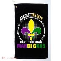 At Least The Refs Can't Take Away Mardi Gras Golf Towel thumb 0