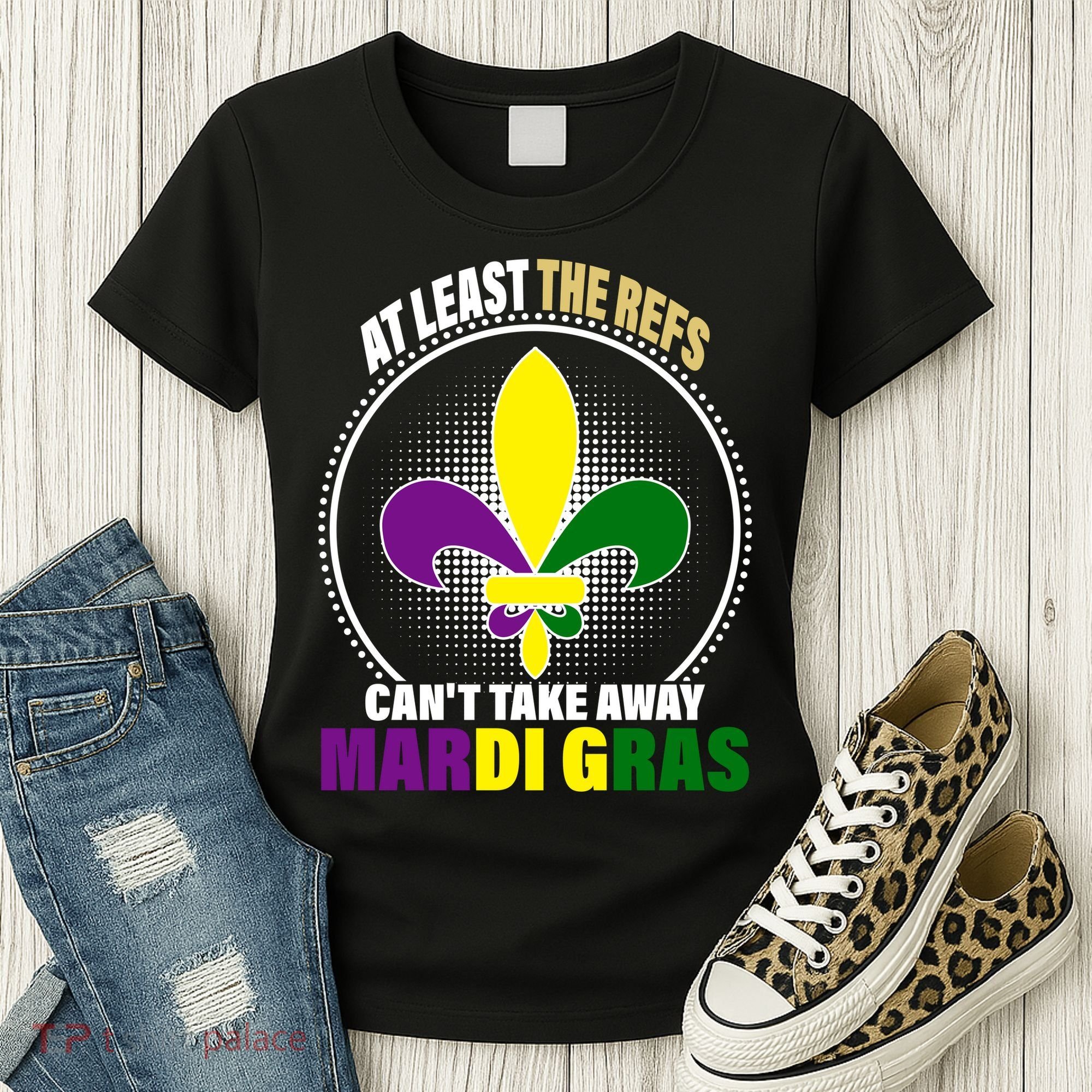 At Least The Refs Can't Take Away Mardi Gras Women's T-Shirt