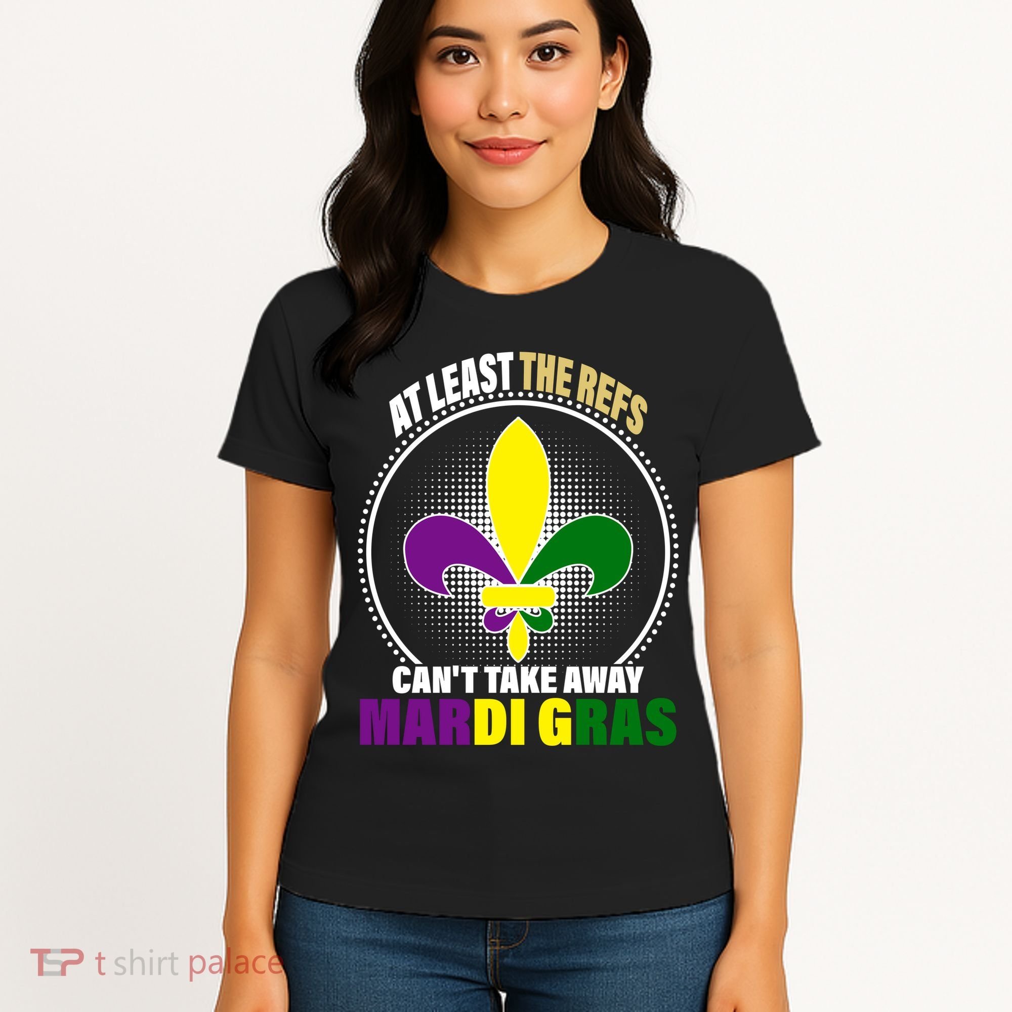 At Least The Refs Can't Take Away Mardi Gras Women's T-Shirt