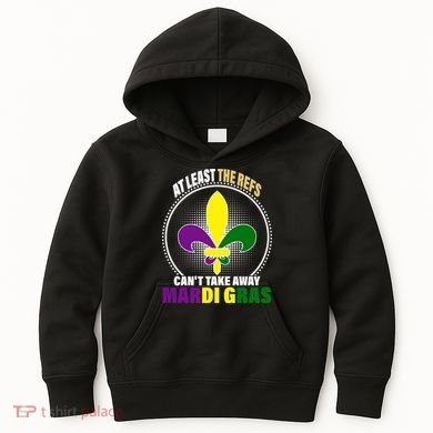 At Least The Refs Can't Take Away Mardi Gras Kids Hoodie