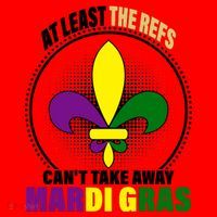 At Least The Refs Can't Take Away Mardi Gras Santa Hat thumb 1