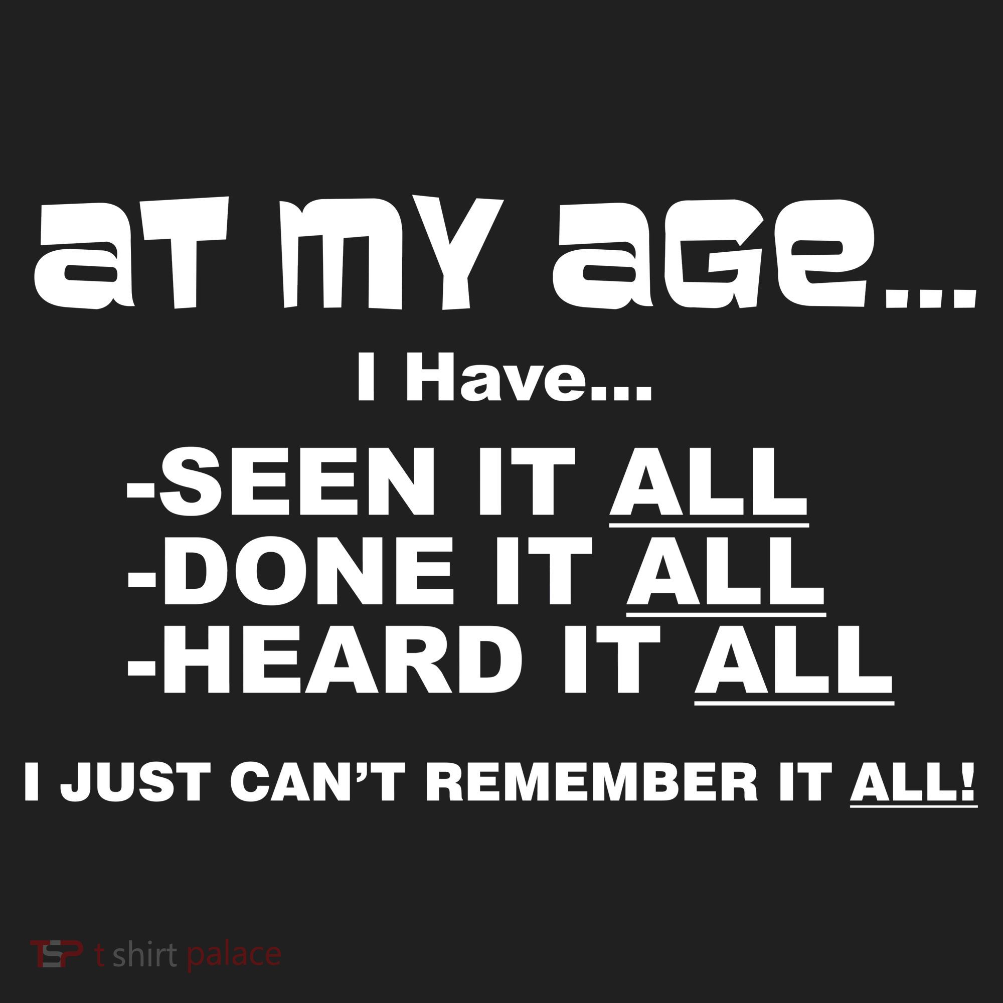 At My Age I Have Seen It All Golf Towel