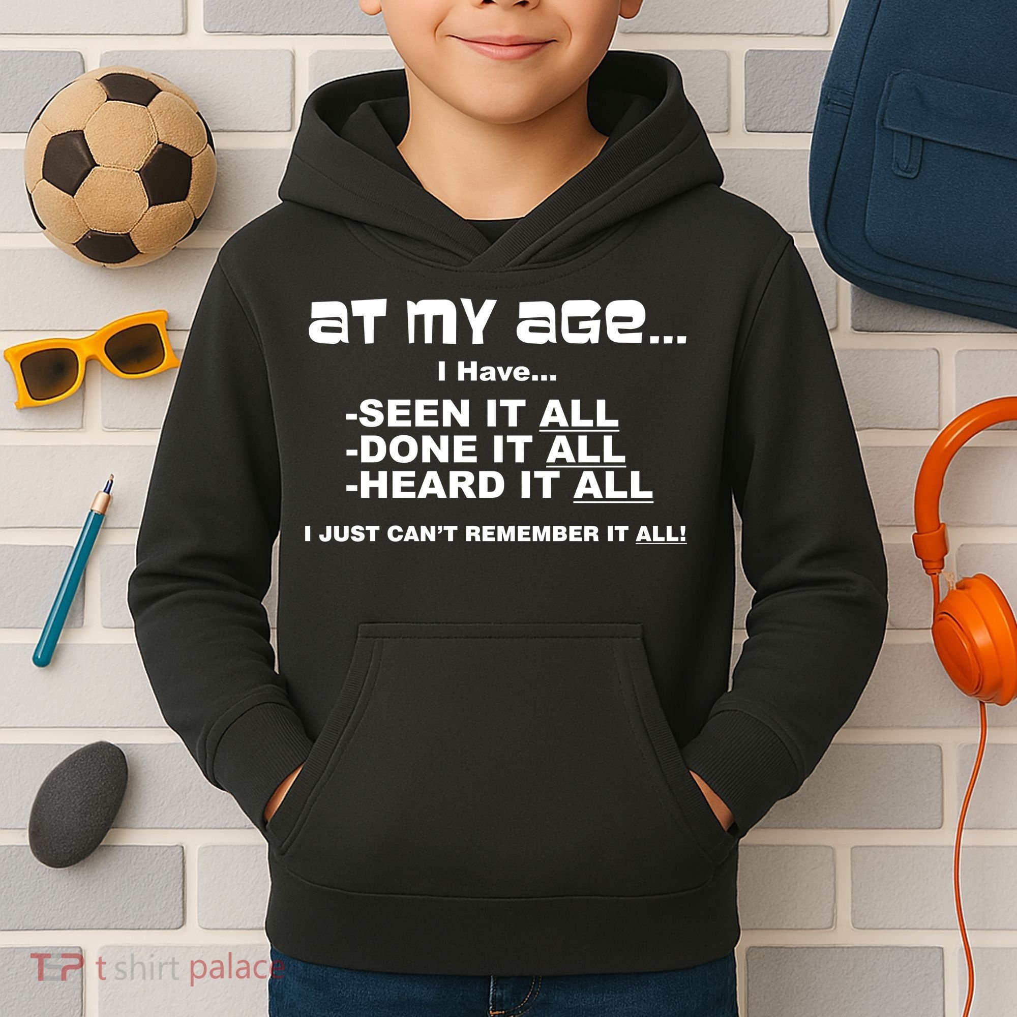 At My Age I Have Seen It All Kids Hoodie