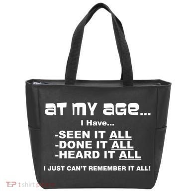 At My Age I Have Seen It All Tote Bag