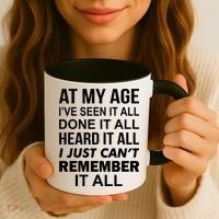At My Age I Seen Done Heard Can't Remember It All Coffee Mug thumb 3