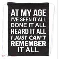 At My Age I Seen Done Heard Can't Remember It All Drawstring Bag thumb 0