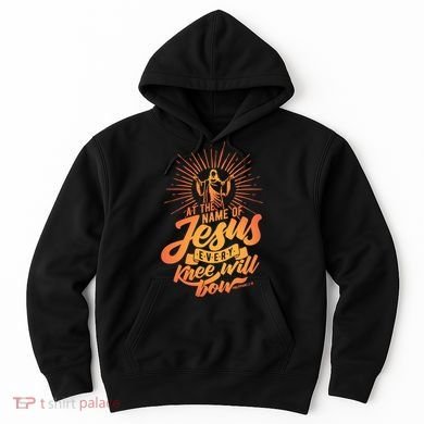 At The Name Of Jesus Every Knee Will Bow Hoodie