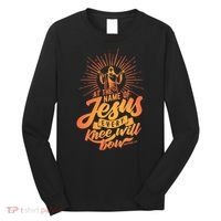 At The Name Of Jesus Every Knee Will Bow Long Sleeve Shirt thumb 0