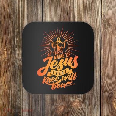 At The Name Of Jesus Every Knee Will Bow Coaster
