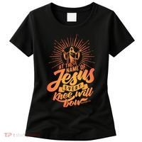 At The Name Of Jesus Every Knee Will Bow Women's T-Shirt thumb 0
