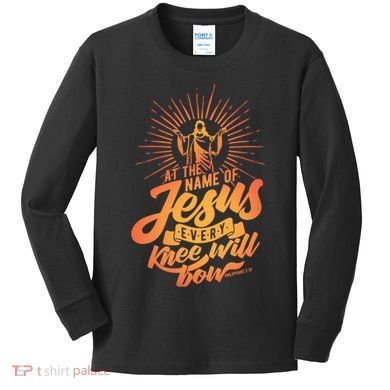 At The Name Of Jesus Every Knee Will Bow Kids Long Sleeve Shirt