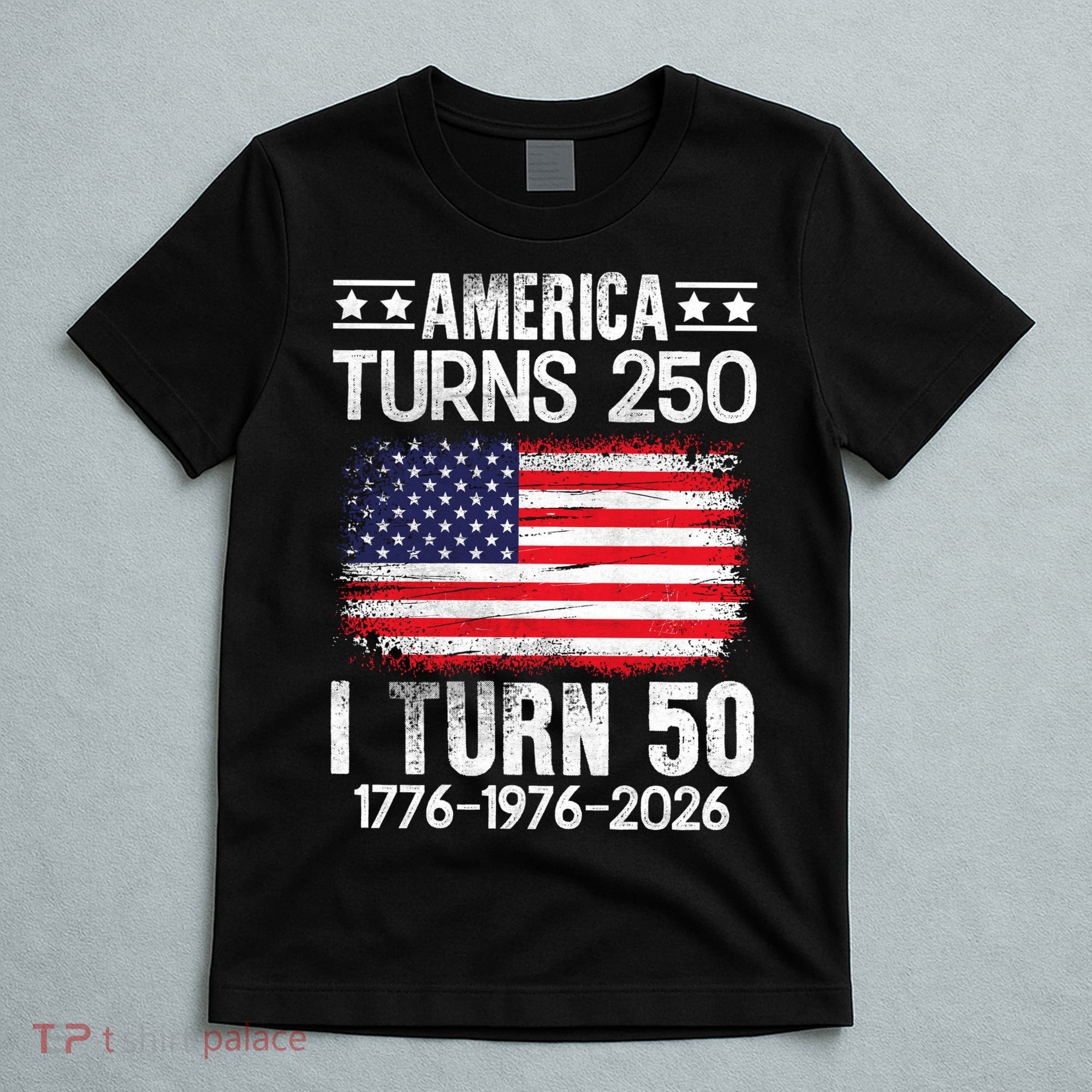 America Turns 250 I Turn 50 1976 50th Birthday T-Shirt