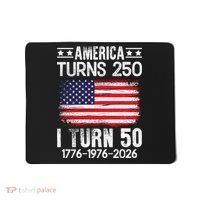America Turns 250 I Turn 50 1976 50th Birthday Mousepad thumb 0