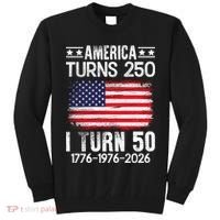 America Turns 250 I Turn 50 1976 50th Birthday Tall Sweatshirt thumb 0