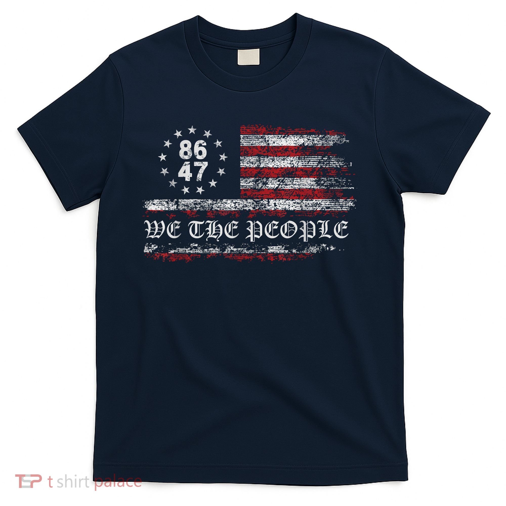 Anti Trump 8647 86 47 US Flag We The People Impeach 47 T-Shirt