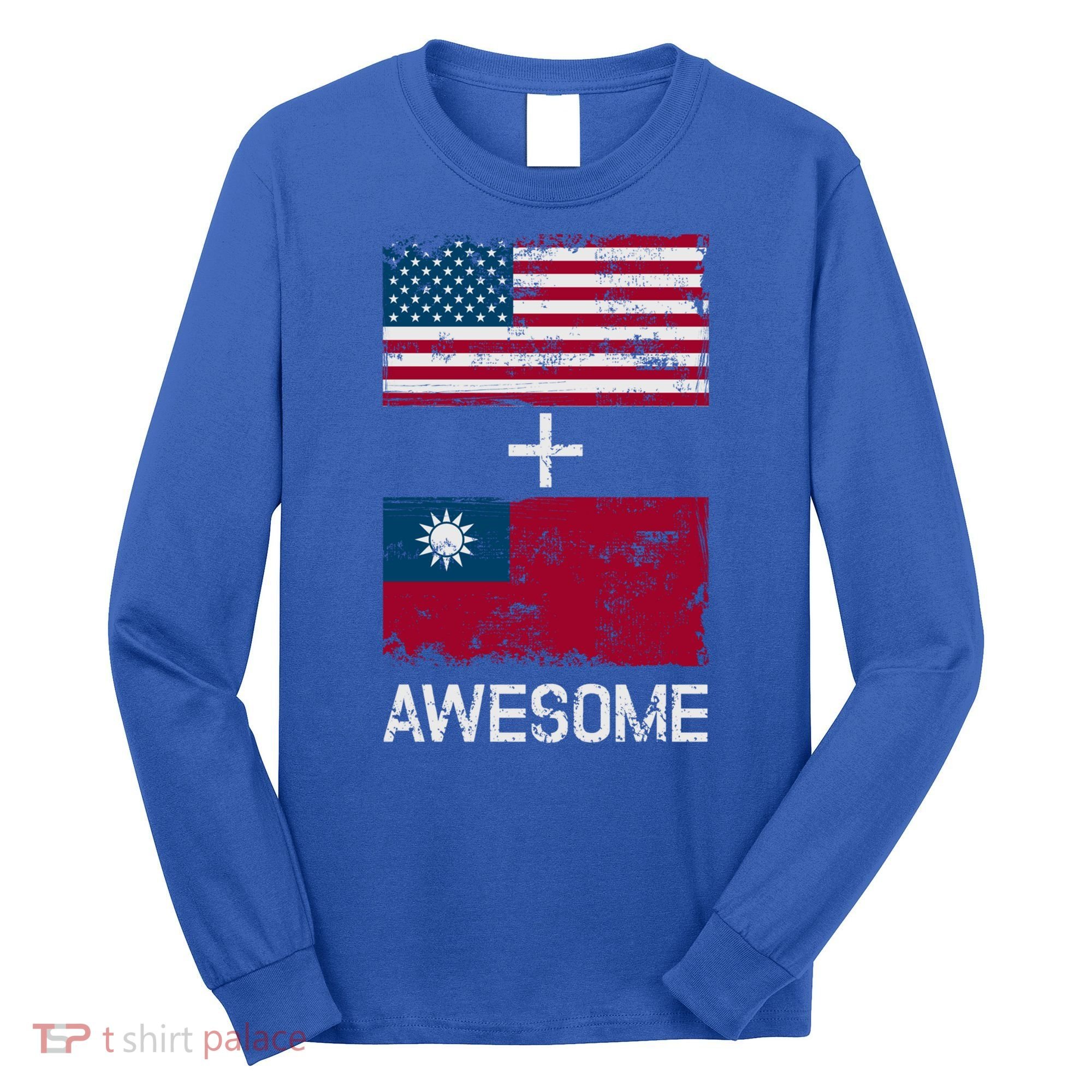 American + Taiwanese = Awesome Usa And Taiwan Flags Product Cute Gift Long Sleeve Shirt