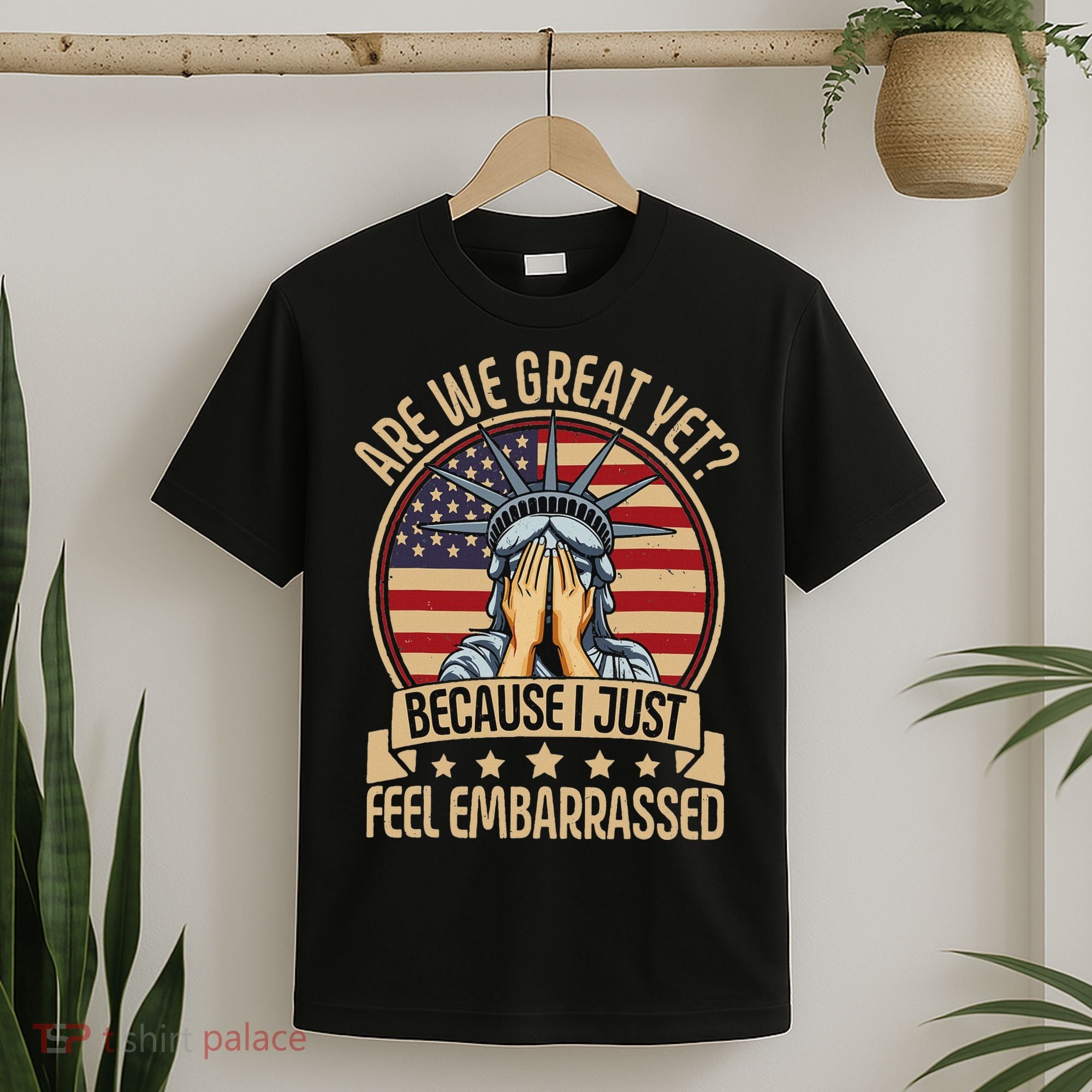 Anti Trump Are We Great Yet Cause I Just Feel Embarrassed T-Shirt