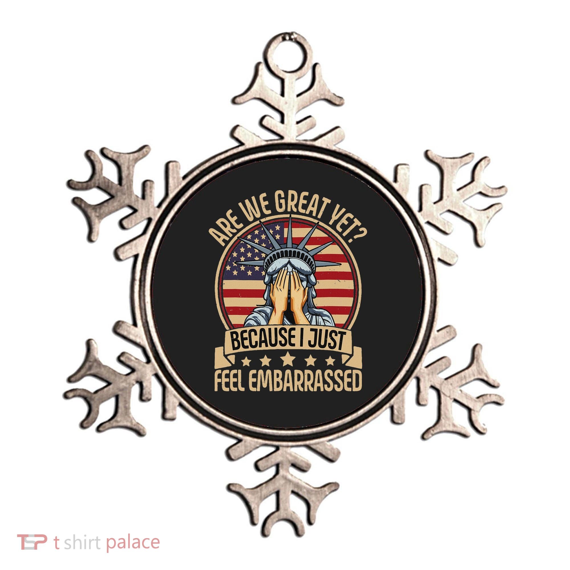 Anti Trump Are We Great Yet Cause I Just Feel Embarrassed Ornament