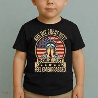 Anti Trump Are We Great Yet Cause I Just Feel Embarrassed Toddler T-Shirt thumb 2