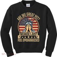 Anti Trump Are We Great Yet Cause I Just Feel Embarrassed Kids Sweatshirt thumb 0