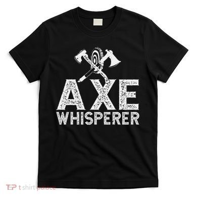 Axe Throwing Axe Whisperer T-Shirt