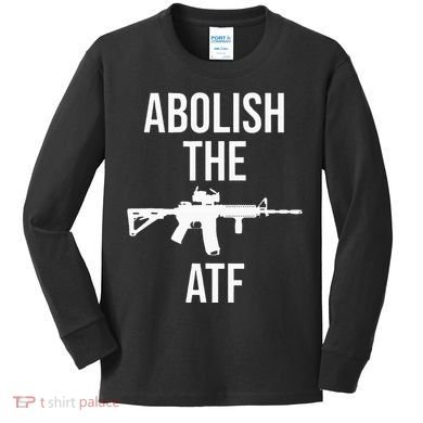 Abolish The Atf Pro Gun Kids Long Sleeve Shirt
