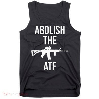 Abolish The Atf Pro Gun Tank Top