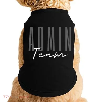 Admin Team Assistant Admin Squad Administrative Assistant Doggie Tank