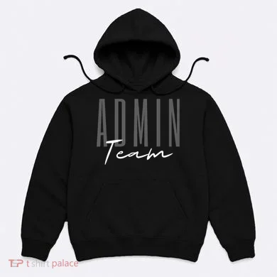 Admin Team Assistant Admin Squad Administrative Assistant Hoodie