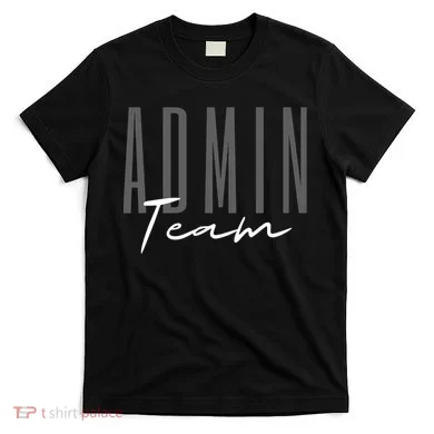 Admin Team Assistant Admin Squad Administrative Assistant T-Shirt