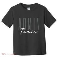 Admin Team Assistant Admin Squad Administrative Assistant Toddler T-Shirt thumb 0