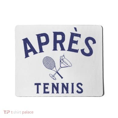 Apres Tennis AprèS Tennis Mousepad