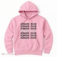 Always Tired Aesthetic Soft Grunge Goth Egirl Eboy Hoodie thumb 0