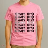 Always Tired Aesthetic Soft Grunge Goth Egirl Eboy T-Shirt thumb 3