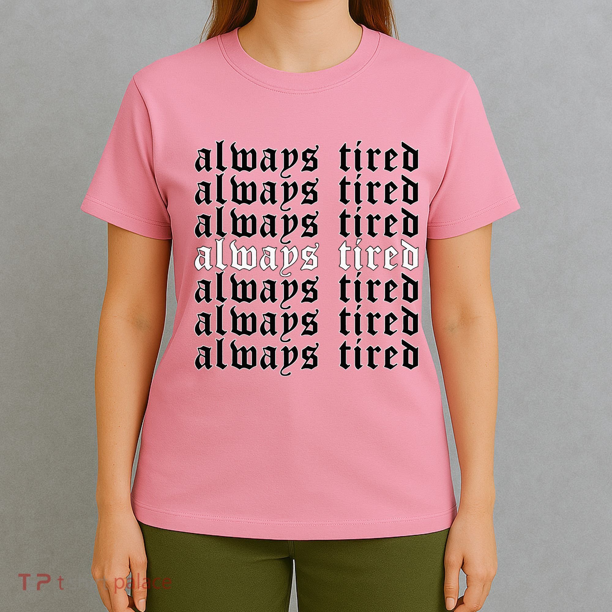 Always Tired Aesthetic Soft Grunge Goth Egirl Eboy T-Shirt