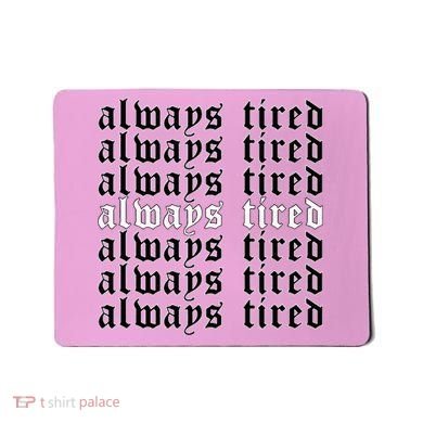 Always Tired Aesthetic Soft Grunge Goth Egirl Eboy Mousepad