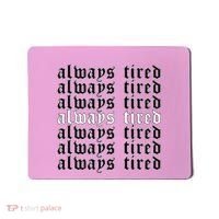 Always Tired Aesthetic Soft Grunge Goth Egirl Eboy Mousepad thumb 0