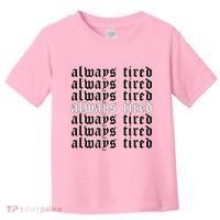 Always Tired Aesthetic Soft Grunge Goth Egirl Eboy Toddler T-Shirt thumb 0