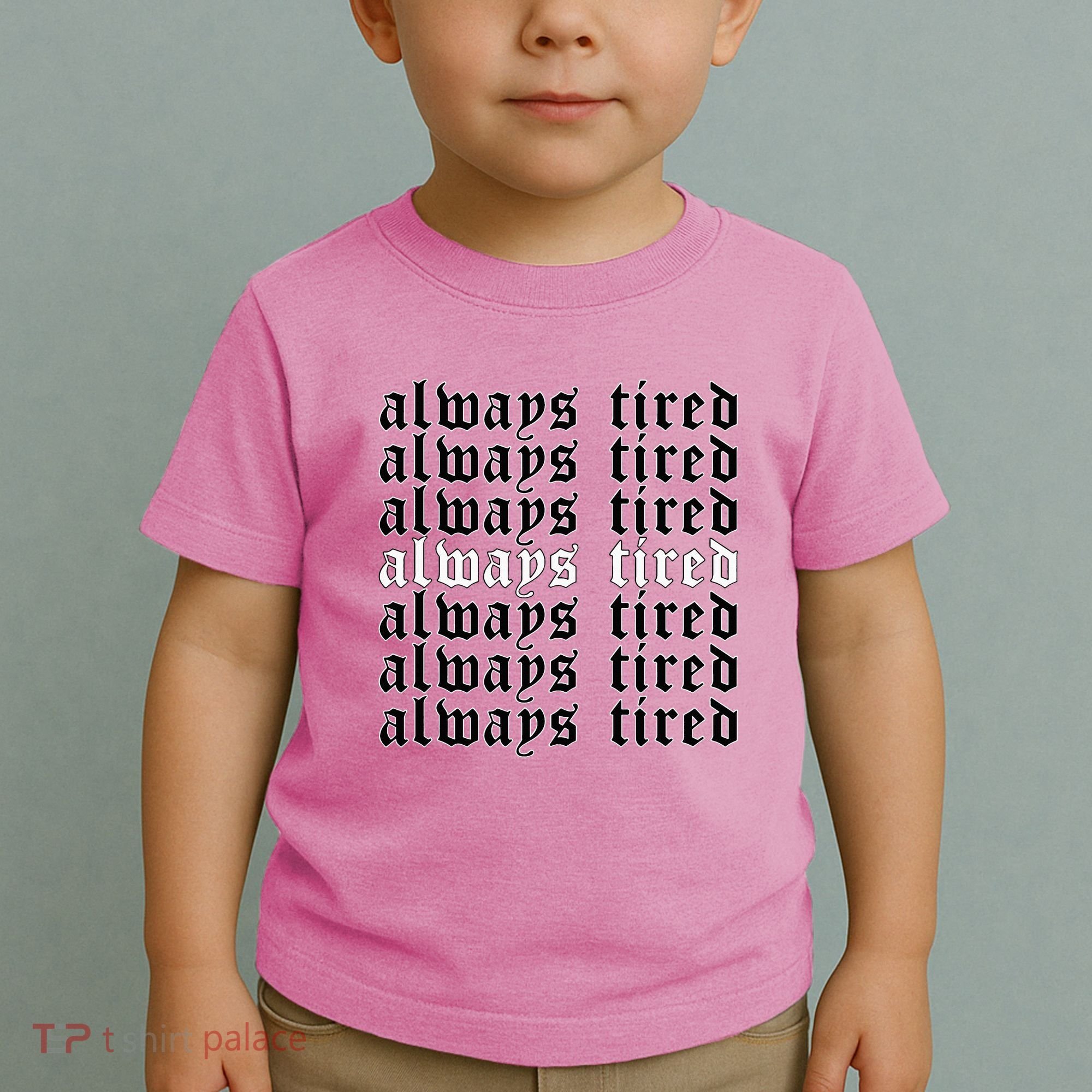Always Tired Aesthetic Soft Grunge Goth Egirl Eboy Toddler T-Shirt