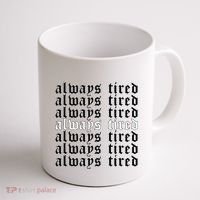 Always Tired Aesthetic Soft Grunge Goth Egirl Eboy Coffee Mug thumb 1