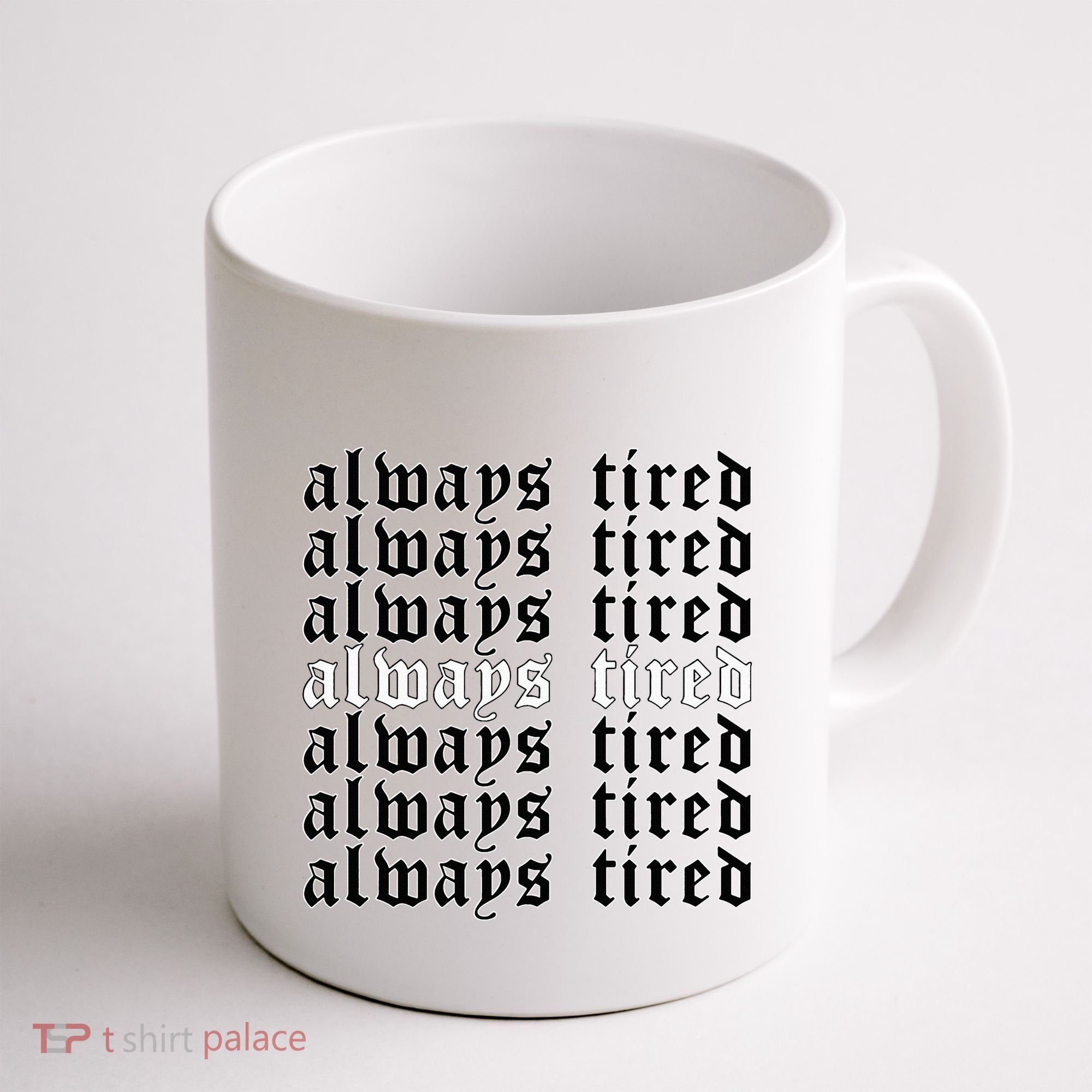 Always Tired Aesthetic Soft Grunge Goth Egirl Eboy Coffee Mug