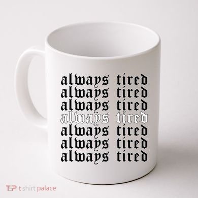 Always Tired Aesthetic Soft Grunge Goth Egirl Eboy Coffee Mug